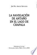 La navegación de antaño en el Lago de Chapala