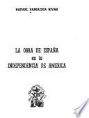 La obra de España en la independencia de América