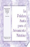 Libro La Palabra Santa para el Avivamiento Matutino - Experimentar, disfrutar y expresar a Cristo (1), Vol. 2