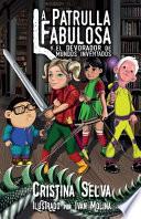 La patrulla Fabulosa y el Devorador de Mundos Inventados