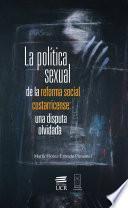 La política sexual de la reforma social costarricense: una disputa olvidada
