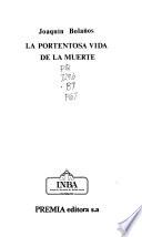 La portentosa vida de la Muerte, emperatriz de los sepulcros, vengadora de los agravios del Altisimo, y muy señora de la humana naturaleza