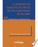 La PosicióN de Garante en Virtud de una Comunidad de Peligro