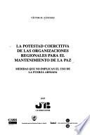 La potestad coercitiva de las organizaciones regionales para el mantenimiento de la paz