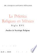 La práctica religiosa en México, siglo XVI
