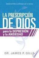La prescripción de Dios para la depresión y la ansiedad / God's Rx for Depression and Anxiety