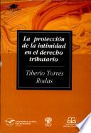 La protección de la intimidad en el derecho tributario