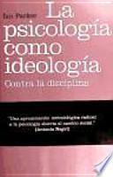 La psicología como ideología : contra la disciplina
