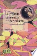 La realidad construida en el periodismo