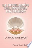 La Revelación Del Misterio Escondido