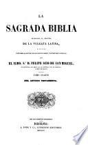 La Sagrada Biblia traducida al español de la Vulgata latina, y anotada conforme al sentido de los santos padres y expositores católicos
