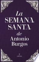 La Semana Santa de Antonio Burgos