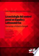 La sociología del control penal en España y Latinoamérica.