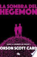 La sombra de Hegemon (Saga de la Sombra de Ender 2)