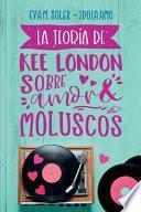 La teoría de Kee London sobre amor y moluscos