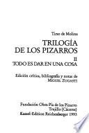 La Trilogía de los Pizarros: Todo es dar en una cosa