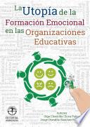 La utopía de la formación emocional de las organizaciones educativas