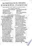La ventura en el engano ; Comedia famosa