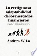 La vertiginosa adaptabilidad de los mercados financieros