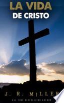 LA VIDA DE CRISTO
