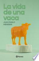La vida de una vaca