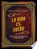 Libro La Vida Es Sueño- Edicion Extendida Y Anotada