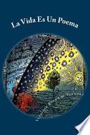 La Vida Es Un Poema