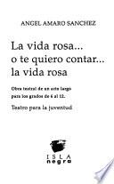 La vida rosa ... o te quiero contar ... la vida rosa