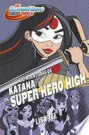 Las aventuras de Katana en Super Hero High (DC Super Hero Girls 4)