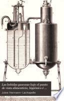 Las bebidas gaseosas bajo el punto de vista alimenticio, higiénico é industrial :guia práctica del fabricante y del consumidor