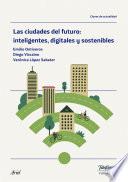 Las ciudades del futuro: inteligentes, digitales y sostenibles