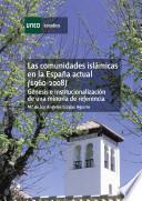Las comunidades islámicas en la España actual (1960-2008). Génesis e institucionalización de una minoría de referencia