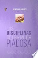 Las disciplinas de una mujer piadosa