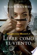 Libro Las guerreras Maxwell, 9. Libre como el viento