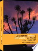 Las zonas áridas y semiáridas de México y su vegetación