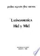 Latinoamérica, hiel y miel