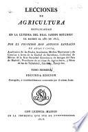 Lecciones de agricultura, explicadas en la catedra del Real Jardin botánico de Madrid año de 1815