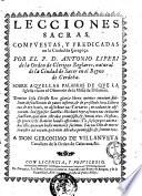 Lecciones sacras. Compuestas y predicadas en la ciudad de Caragoça por el P. D. Antonio Liperi de la Orden de Clerigos Reglares ... sobre aquellas palabras de que la Iglesia usa en el Ofertorio de la Missa de Difuntos ...