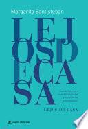 Lejos de casa : Cuando una madre asume la adversidad y la transforma en compromiso