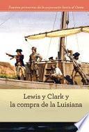 Lewis y Clark y la compra de la Luisiana (Lewis and Clark and Exploring the Louisiana Purchase)