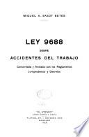Ley 9688 sobre accidents del trabajo, concordada y anotada con los reglamentos, jurisprudencia y decretos