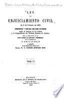 Ley de enjuiciamiento civil de 3 de febrero de 1881, concordada y anotada con gran extension segun la doctrina de los autores y la jurisprudencia del Tribunal Supremo de Justicia, por la redaccion de la Revista general de legislacion y jurisprudencia bajo la direccion de Emilio Reus y precedida de una introduccion crítica por Eugenio Montero Rios