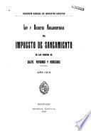 Ley y decretos reglamentarios del impuesto de saneamiento de las ciudades de Salto, Paysandú y Mercedes, año 1919
