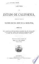 Leyes del Estado de California, decretadas durante la vigésima-segunda sesion de la legislatura, 1877-8