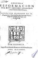 Libro de la reformacion del muy insigne collegio y vniuersidad de Alcala de Henares