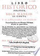 Libro historico politico, solo Madrid es corte, y el cortesano en Madrid
