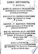 Libro historico y moral sobre el origen y excelencias del ... arte de leer, escrivir y contar y su enseñança ...