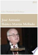 Libro homenaje al profesor José Antonio Ibáñez-Martín Mellado