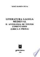 Literatura galega medieval: Antoloxia de textos comentados (lírica e prosa)