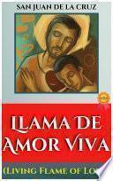 LLAMA DE AMOR VIVA (Living Flame of Love) by San Juan de la Cruz